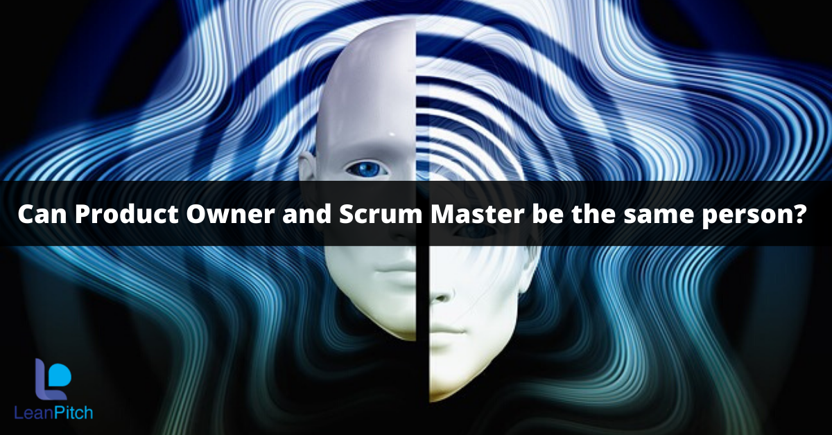 can product owner and scrum master be the same person?
